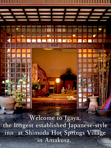 Welcome to Igaya, the longest established Japanese-style inn at Shimoda Hot Springs Village in Amakusa.